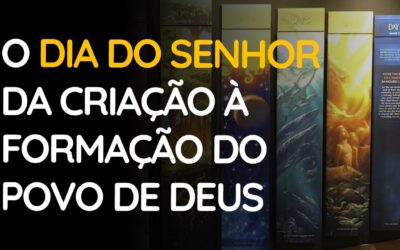A origem do Dia do Senhor da criação à formação de um povo